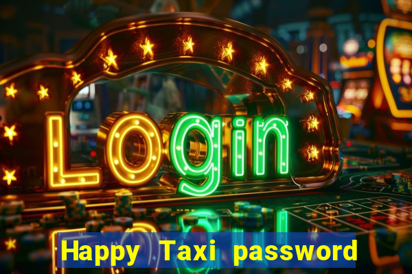 Happy Taxi password road 96 road 96 happy taxi security